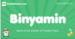 Binyamin arabic boys name and meaning, quranic boys name Binyamin