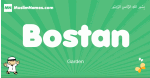 Bostan arabic boys name and meaning, quranic boys name Bostan