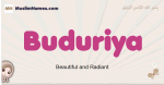 Buduriya muslim girls name and meaning, islamic girls name Buduriya