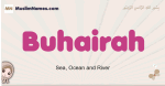 Buhairah muslim girls name and meaning, islamic girls name Buhairah
