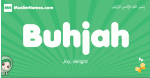 Buhjah arabic girl name and meaning, quranic girls name Buhjah