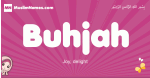 Buhjah arabic girls name and meaning, muslim girl name Buhjah