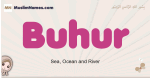 Buhur muslim girls name and meaning, islamic girls name Buhur