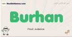 Burhan muslim boys name and meaning, islamic boys name Burhan