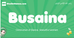 Busaina arabic girl name and meaning, quranic girls name Busaina