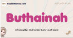 Buthainah muslim girls name and meaning, islamic girls name Buthainah