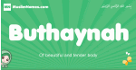 Buthaynah arabic girl name and meaning, quranic girls name Buthaynah