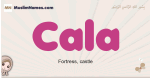 Cala muslim girls name and meaning, islamic girls name Cala