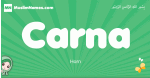 Carna arabic girl name and meaning, quranic girls name Carna