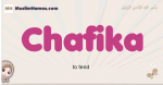 Chafika muslim girls name and meaning, islamic girls name Chafika