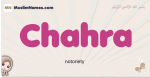 Chahra muslim girls name and meaning, islamic girls name Chahra