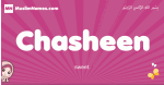 Chasheen arabic girls name and meaning, muslim girl name Chasheen