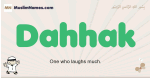 Dahhak muslim boys name and meaning, islamic boys name Dahhak