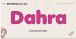 Dahra muslim girls name and meaning, islamic girls name Dahra