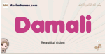 Damali muslim girls name and meaning, islamic girls name Damali