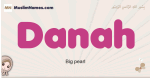 Danah muslim girls name and meaning, islamic girls name Danah