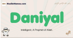 Daniyal muslim boys name and meaning, islamic boys name Daniyal