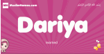 Dariya arabic girls name and meaning, muslim girl name Dariya