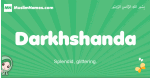 Darkhshanda arabic girl name and meaning, quranic girls name Darkhshanda