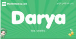 Darya arabic girl name and meaning, quranic girls name Darya