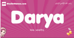 Darya arabic girls name and meaning, muslim girl name Darya