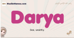 Darya muslim girls name and meaning, islamic girls name Darya