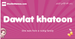 Dawlat-khatoon arabic girls name and meaning, muslim girl name Dawlat-khatoon