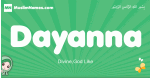 Dayanna arabic girl name and meaning, quranic girls name Dayanna