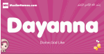 Dayanna arabic girls name and meaning, muslim girl name Dayanna