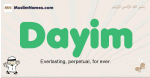 Dayim muslim boys name and meaning, islamic boys name Dayim