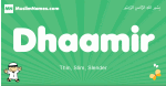 Dhaamir arabic boys name and meaning, quranic boys name Dhaamir