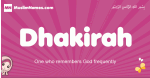Dhakirah arabic girls name and meaning, muslim girl name Dhakirah