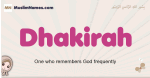 Dhakirah muslim girls name and meaning, islamic girls name Dhakirah