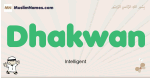 Dhakwan muslim boys name and meaning, islamic boys name Dhakwan