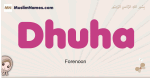 Dhuha muslim girls name and meaning, islamic girls name Dhuha