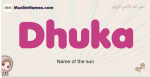 Dhuka muslim girls name and meaning, islamic girls name Dhuka
