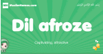Dil-afroze arabic girl name and meaning, quranic girls name Dil-afroze
