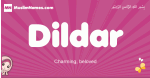 Dildar arabic girls name and meaning, quranic girls name Dildar