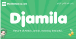 Djamila arabic girl name and meaning, quranic girls name Djamila
