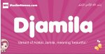 Djamila arabic girls name and meaning, muslim girl name Djamila