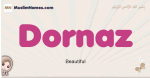 Dornaz muslim girls name and meaning, islamic girls name Dornaz