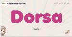 Dorsa muslim girls name and meaning, islamic girls name Dorsa
