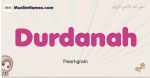 Durdanah muslim girls name and meaning, islamic girls name Durdanah