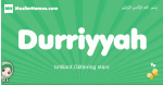 Durriyyah arabic girl name and meaning, quranic girls name Durriyyah