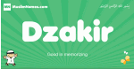 Dzakir arabic boys name and meaning, quranic boys name Dzakir