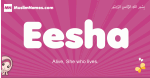 Eesha arabic girls name and meaning, muslim girl name Eesha