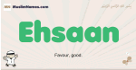 Ehsaan muslim boys name and meaning, islamic boys name Ehsaan