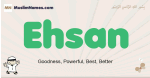 Ehsan muslim boys name and meaning, islamic boys name Ehsan