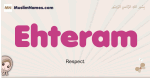 Ehteram muslim girls name and meaning, islamic girls name Ehteram