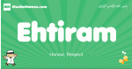 Ehtiram arabic boys name and meaning, quranic boys name Ehtiram
